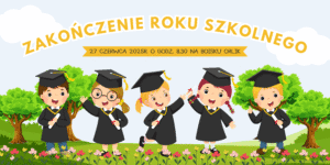 Zakończenie roku szkolnego