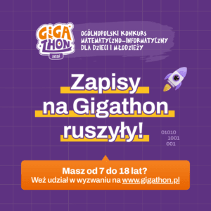 Fioletowy plakat promujący "Gigathon 2026 – Ogólnopolski Konkurs Matematyczno-Informatyczny dla dzieci i młodzieży". Centralny napis: "Zapisy na Gigathon ruszyły!". Na dole pomarańczowa belka: "Masz od 7 do 18 lat? Weź udział w wyzwaniu na www.gigathon.pl"